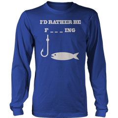 Limited Edition - I'd Rather Be F___ing T-Shirt