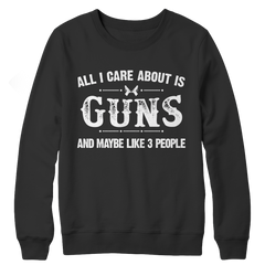 All I Care About is Guns And Like 3 People