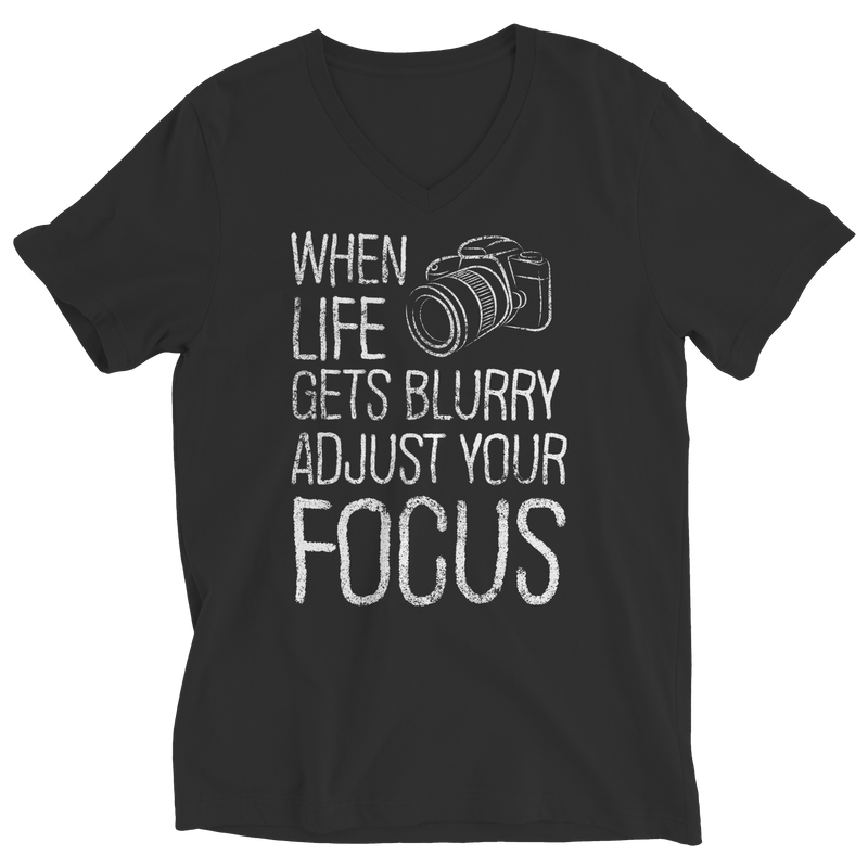 Limited Edition - When Life Gets Blurry Adjust Your Focus